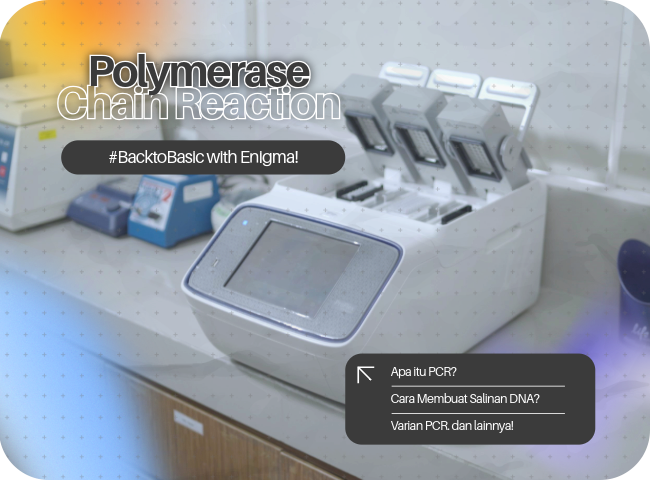 Mengenal PCR : Teknik Penting di Balik Tes COVID-19 dan Riset Genetik