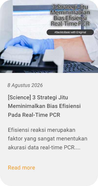 3 Strategi Jitu Meminimalkan Bias Efisiensi Real-Time PCR